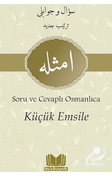 Soru ve Cevaplı Osmanlıca Küçük Emsile / Kolektif