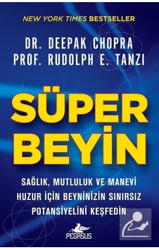 Süper Beyin - Deepak Chopra - Rudolf E. Tanzı - Pegasus Süper Beyin - Deepak Chopra - Rudolf E. Tanzı - Pegasus