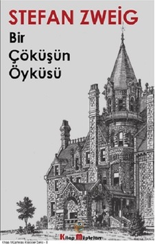 Bir Çöküşün Öyküsü - Kitap Müptelası Yayınları - Stefan Zweig Bir Çöküşün Öyküsü - Kitap Müptelası Yayınları - Stefan Zweig