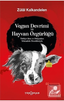 Vegan Devrimi Ve Hayvan Özgürlüğü / Türkiye'Den Ve Dünyadan Mü... 9786057764942 Vegan Devrimi Ve Hayvan Özgürlüğü / Türkiye'Den Ve Dünyadan Mü... 9786057764942