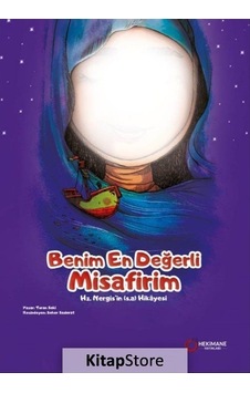Benim En Değerli Misafirim - Hz.Nergis'in(s.a) Hikayesi - Turan Saki - Hekimane Yayınları Benim En Değerli Misafirim - Hz.Nergis'in(s.a) Hikayesi - Turan Saki - Hekimane Yayınları