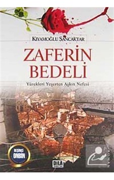 Zaferin Bedeli / Kıyamoğlu Sancaktar Zaferin Bedeli / Kıyamoğlu Sancaktar