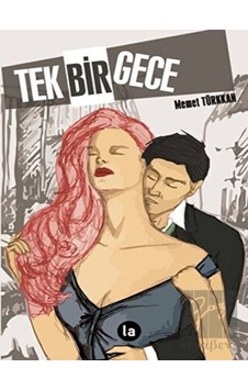 Tek Bir Gece - Memet Türkkan - La Kitap Tek Bir Gece - Memet Türkkan - La Kitap