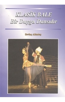 Klasik Bale Bir Duygu Dansıdır Klasik Bale Bir Duygu Dansıdır
