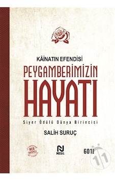 Kainatın Efendisi Peygamberimizin Hayatı - Salih Suruç - Nesil Yayınları Kainatın Efendisi Peygamberimizin Hayatı - Salih Suruç - Nesil Yayınları