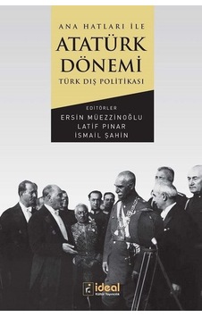 Ana Hatları İle Atatürk Dönemi Türk Dış Politikası- İdeal Kültür Yayıncılık