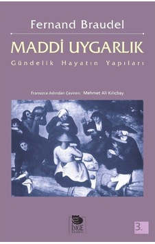 Gündelik Hayatın Yapıları - Fernand Braudel - İmge Kitabevi Gündelik Hayatın Yapıları - Fernand Braudel - İmge Kitabevi