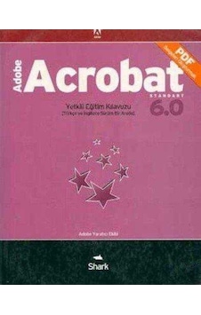 Adobe Acrobat 6.0 Yetkili Eğitim Klavuzu Türkçe Ve İngilizce Sürüm Bir Arada Adobe Acrobat 6.0 Yetkili Eğitim Klavuzu Türkçe Ve İngilizce Sürüm Bir Arada