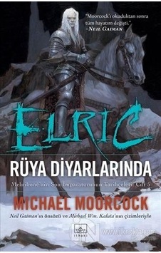 Elric Rüya Diyarlarında - Michael Moorcock - İthaki Yayınları Elric Rüya Diyarlarında - Michael Moorcock - İthaki Yayınları