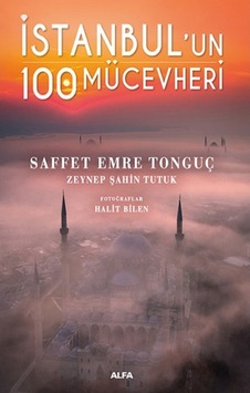 Saffet Emre İstanbul’un 100 Mücevheri - Alfa Yayınları Saffet Emre İstanbul’un 100 Mücevheri - Alfa Yayınları