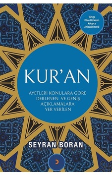 Kur'an Ayetleri Konulara Göre Derlenen ve Geniş Açıklamalara Yer Verilen - Seyran Boran - Cinius Kur'an Ayetleri Konulara Göre Derlenen ve Geniş Açıklamalara Yer Verilen - Seyran Boran - Cinius