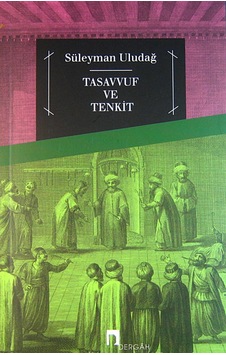 Tasavvuf ve Tenkit Prof Dr Süleyman Uludağ Dergah Yayınları