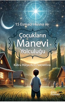 15 Esmaül Hüsna İle Çocukların - Kübra Hülya Arıcı Sorrentino 15 Esmaül Hüsna İle Çocukların - Kübra Hülya Arıcı Sorrentino