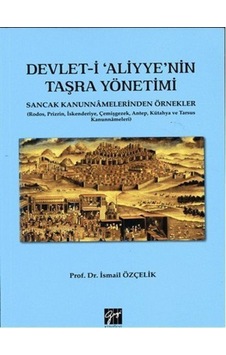 Devlet-i Aliyye'nin Taşra Yönetimi - İsmail Çelik - Gazi Kitabevi