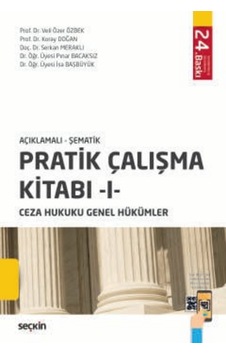 Pratik Çalışma Kitabı I Ceza Hukuku Genel Hükümler Prof. Dr. Veli Özer Özbek Pratik Çalışma Kitabı I Ceza Hukuku Genel Hükümler Prof. Dr. Veli Özer Özbek