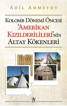 Kolomb Dönemi Öncesi ‘Amerikan Kızılderilileri’Nin Altay Kökenler