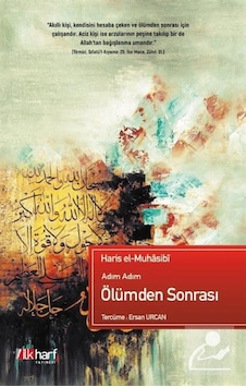 Adım Adım Ölümden Sonrası - Ebu Abdullah Haris el-Muhasibi - İlk Harf Yayınları Adım Adım Ölümden Sonrası - Ebu Abdullah Haris el-Muhasibi - İlk Harf Yayınları