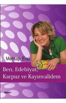 Ben. Edebiyat. Karpuz Ve Kayınvalidem