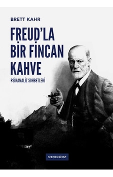 Freud’La Bir Fincan Kahve / Psikanaliz Sohbetleri 1 Brett Kahr