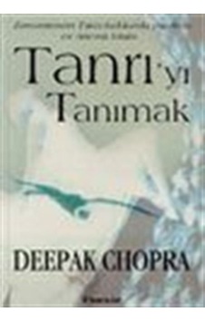 Tanrı'yı Tanımak / Deepak Chopra Tanrı'yı Tanımak / Deepak Chopra