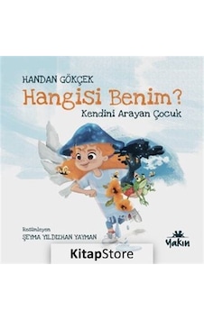 Hangisi Benim? Kendini Arayan Çocuk - Handan Gökçek - Yakın Kitabevi