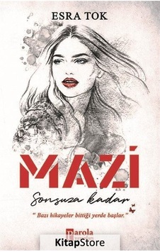 Mazi Sonsuza Kadar - Esra Tok - Parola Yayınları