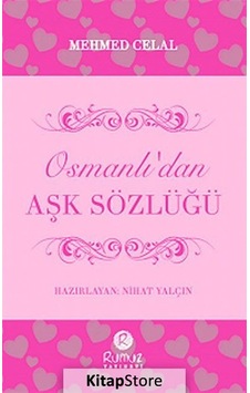 Osmanlı'dan Aşk Sözlüğü - Mehmed Celal - Rumuz Yayınevi
