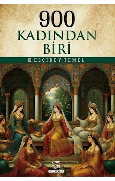 900 Kadından Biri / H. Elçibey Temel 900 Kadından Biri / H. Elçibey Temel