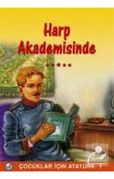 Harp Akademisinde / Çocuklar İçin Atatürk Harp Akademisinde / Çocuklar İçin Atatürk