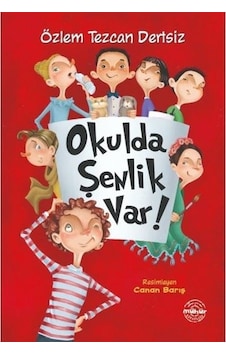 Okulda Şenlik Var! - Özlem Tezcan Dertsiz - Mühür Kitaplığı Okulda Şenlik Var! - Özlem Tezcan Dertsiz - Mühür Kitaplığı