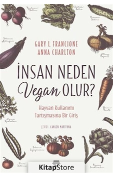 Insan Neden Vegan Olur? / Gary L. Francione