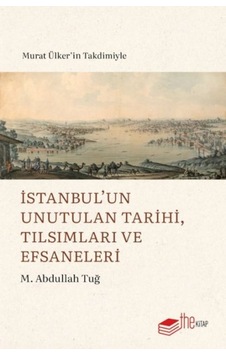 İstanbul Un Unutulan Tarihi, Tılsımları Ve Efsaneleri - Ezjı-772839 İstanbul Un Unutulan Tarihi, Tılsımları Ve Efsaneleri - Ezjı-772839