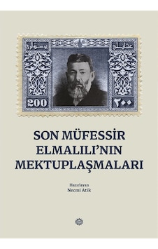 SON MÜFESSİR ELMALILI'NIN MEKTUPLAŞMALARI
