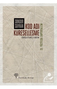 Kod Adı Küreselleşme-21.Yüzyılda Emperyalizm - Sungur Savran - Yordam Kitap