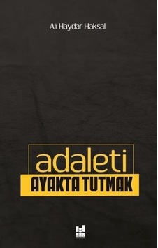 Adaleti Ayakta Tutmak - Ali Haydar Haksal - MGV Yayınları