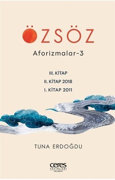 Özsöz / Aforizmalar 3 / Tuna Erdoğdu Özsöz / Aforizmalar 3 / Tuna Erdoğdu