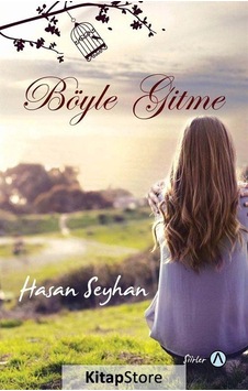 Böyle Gitme - Hasan Seyhan - Ares Kitap
