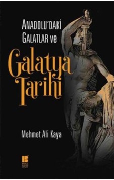 Anadolu'Daki Galatlar Ve Galatya Tarihi