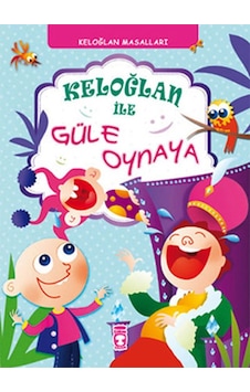 Keloğlan ile Güle Oynaya - Münire Daniş - Timaş Çocuk Keloğlan ile Güle Oynaya - Münire Daniş - Timaş Çocuk