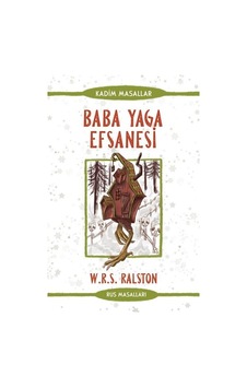 Baba Yaga Efsanesi - Rus Masalları - W. R. S. Ralston - Güney Kitap Baba Yaga Efsanesi - Rus Masalları - W. R. S. Ralston - Güney Kitap