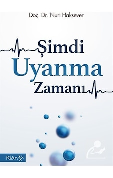 Şimdi Uyanma Zamanı - Doç. Dr. Nuri Haksever Şimdi Uyanma Zamanı - Doç. Dr. Nuri Haksever