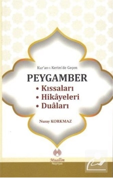 Kur'an-ı Kerim'de Geçen Peygamber Kıssaları - Hikayeleri - Dua... 9786054709496