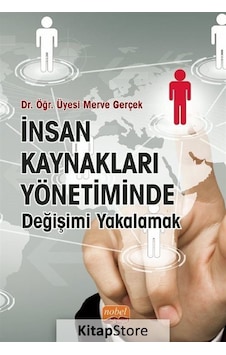 İnsan Kaynakları Yönetiminde Değişimi Yakalamak  - Merve Gerçek  - Nobel Bilimsel Eserler