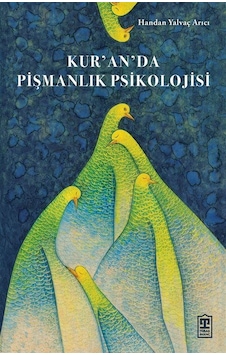 Kur'an'da Pişmanlık Psikolojisi / Handan Yalvaç Arıcı