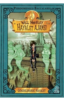 Gökdelendeki Hayalet - Will Moogley Hayalet Ajansı 3 - Pierdomenico Baccalario - İthaki Çocuk