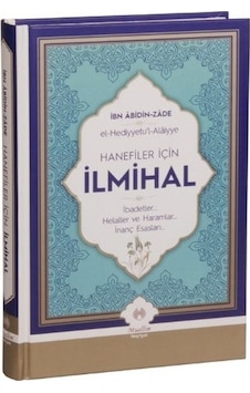 Hanefiler Için Ilmihal (El Hediyetül Alaiyye). Ibn Abidin Zade