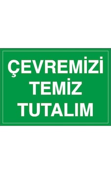 Çevremizi Temiz Tutalım Çevremizi Temiz Tutalım