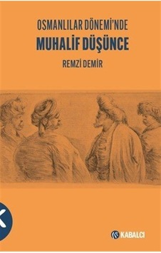 Osmanlılar Dönemi'nde Muhalif Düşünce / Remzi Demir Osmanlılar Dönemi'nde Muhalif Düşünce / Remzi Demir