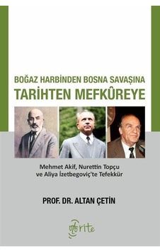Boğaz Harbinden Bosna Savaşına Tarihten Mefkureye / Altan Çetin Boğaz Harbinden Bosna Savaşına Tarihten Mefkureye / Altan Çetin