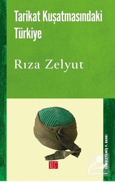 Tarikat Kuşatmasındaki Türkiye - Rıza Zelyut - Toplumsal Kitap